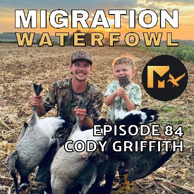 EP. 84: Learning How To Waterfowl Hunt In Arkansas with Cody Griffith
