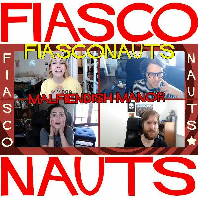 Malfiendish Manor - Fiasconauts