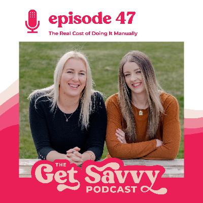 #47 - The Real Cost of Doing It Manually