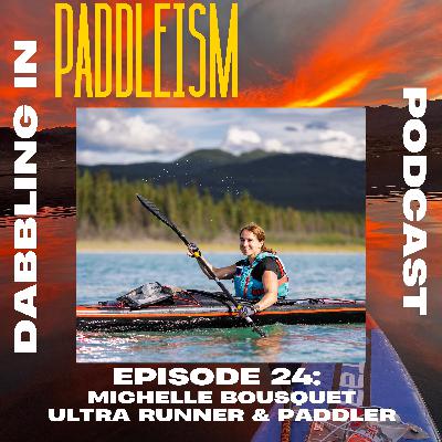 Ep. #24: Michelle Bousquet - Ultra Turned Ultra Paddler & 3rd Place in the 2025 YRQ