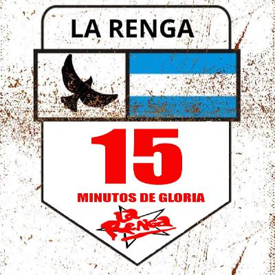 15 Minutos de Gloria La Renga