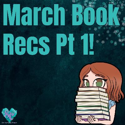 March Book Recommendations Pt 1!