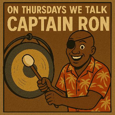 On Thursdays We Talk Captain Ron