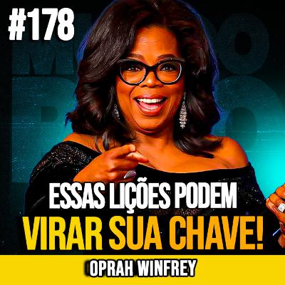 OPRAH WINFREY | LIÇÕES DE VIDA QUE NINGUÉM TE CONTOU (MAS DEVIA!) | MUNDOMENTAL #178 OPRAH WINFREY | LIÇÕES DE VIDA QUE NINGUÉM TE CONTOU (MAS DEVIA!) | MUNDOMENTAL #178