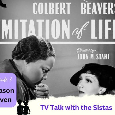 TV Talk With The Sistas Season 7 Episode 3 Imitation Of Life TV Talk With The Sistas Season 7 Episode 3 Imitation Of Life