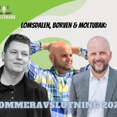 Lomsdalen, Børven og Moltubak: Sommeravslutning 2022