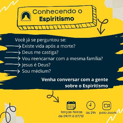Conhecendo o Espiritismo - 09/11/21