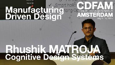 Manufacturing Driven Design - Cognitive Design Systems - Rhushik MATROJA Manufacturing Driven Design - Cognitive Design Systems - Rhushik MATROJA