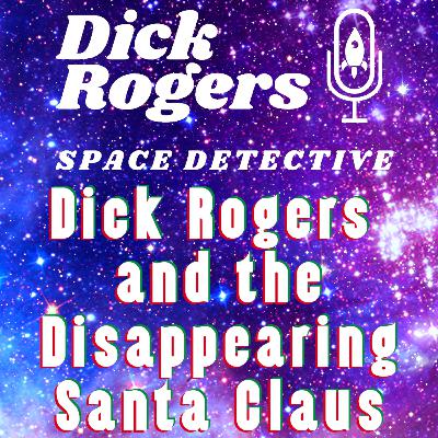 Dick Rogers and the Disappearing Santa Claus