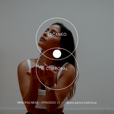 Mindfulness episodio 1 ~ Escaneo corporal MCBT Mindfulness episodio 1 ~ Escaneo corporal MCBT