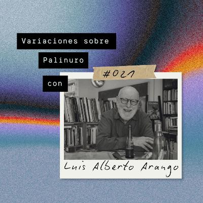 Variaciones sobre Palinuro con Luis Alberto Arango