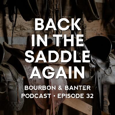 #32 - Back in the Saddle #32 - Back in the Saddle