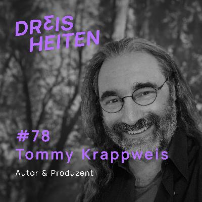 Tommy Krappweis - Autor & Produzent - Lebenserfahrung & Weisheiten (#78)