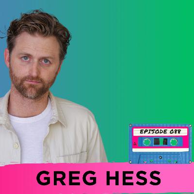 Episode 088 - Greg Hess