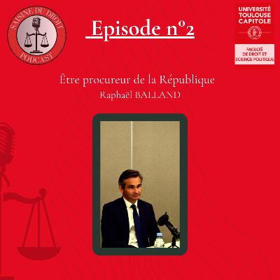 Être procureur de la République - Raphaël BALLAND