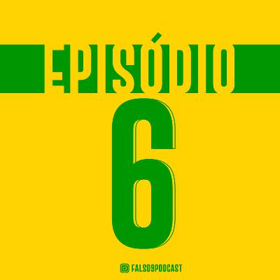 Falso9 Podcast - #06 ft. O time do sexo
