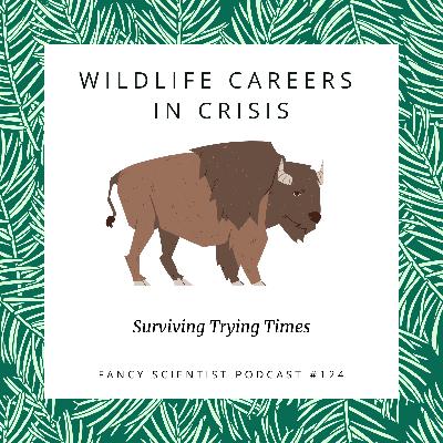 Wildlife Careers in Crisis: Surviving Trying Times