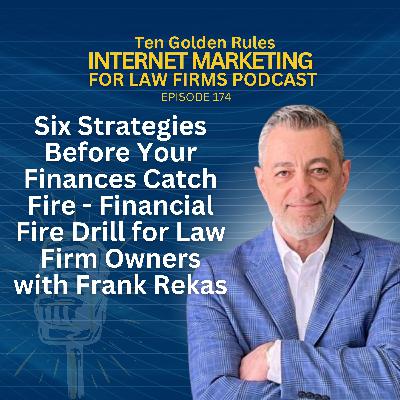 174: Six Strategies Before Your Finances Catch Fire – Financial Fire Drill for Law Firm Owners with Frank Rekas 174: Six Strategies Before Your Finances Catch Fire – Financial Fire Drill for Law Firm Owners with Frank Rekas