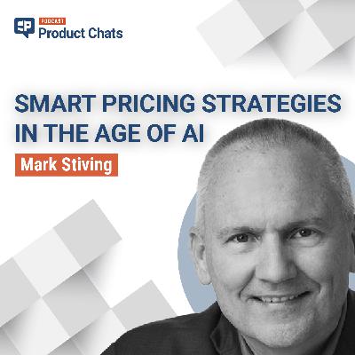 Smart Pricing Strategies in the Age of AI with Mark Stiving