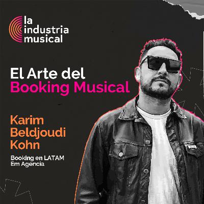 El Arte del Booking Musical | La Industria Musical Podcast