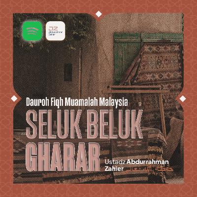[SAFARI MALAYSIA] Seluk Beluk Gharar