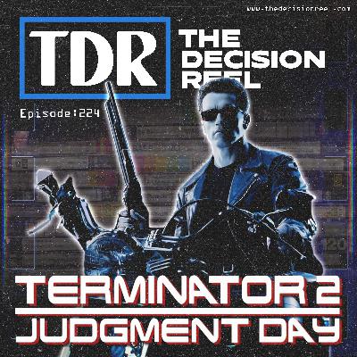 Ep.224 - Terminator 2: Judgement Day Ep.224 - Terminator 2: Judgement Day