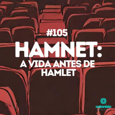 105. Hamnet: A Vida Antes de Hamlet