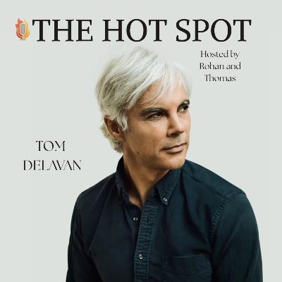 The Hot Spot Interview With Tom Delevan
