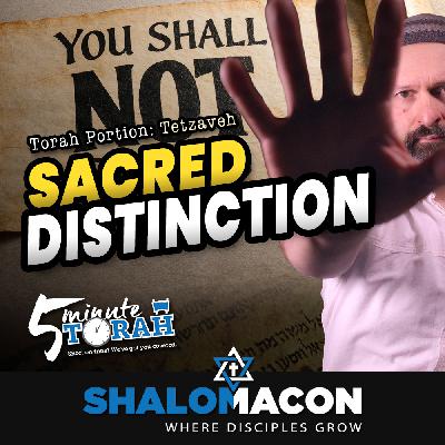 5 Minute Torah - Tetzaveh - Sacred Distinction in a Casual World