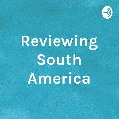 Reviewing South America