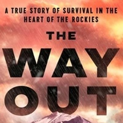 Devon O'Neil on his new book, "The Way Out: A True Story of Survival in the Heart of the Rockies" Devon O'Neil on his new book, "The Way Out: A True Story of Survival in the Heart of the Rockies"