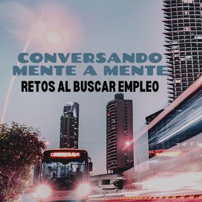 Los retos al buscar empleo |¿Qué es lo más difícil? Y que te recomendamos que hagas|