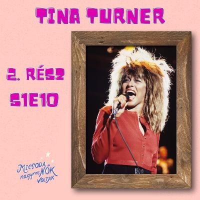 Tina Turner - 2/2. rész: A menekülés, a szólókarrier, a várva várt szerelem és élete utolsó évei - S1E10