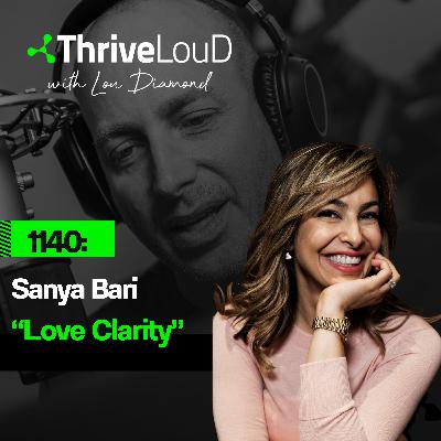 1140: Sanya Bari - "Love Clarity" 1140: Sanya Bari - "Love Clarity"