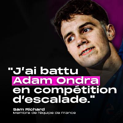 Sam Richard - Tu sais fiston, j'ai battu Adam Ondra Sam Richard - Tu sais fiston, j'ai battu Adam Ondra