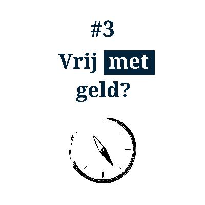 #3 - Vrij met geld?