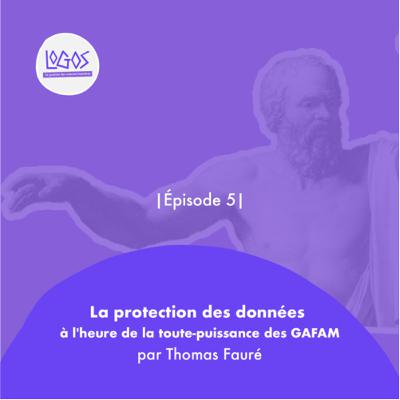 #5 - Thomas Fauré : la protection des données à l’heure de la toute puissance des GAFAM