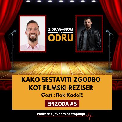 5. Kako Sestaviti Zgodbo Kot Filmski Režiser ⎮ Gost: Rok Kadoič 5. Kako Sestaviti Zgodbo Kot Filmski Režiser ⎮ Gost: Rok Kadoič