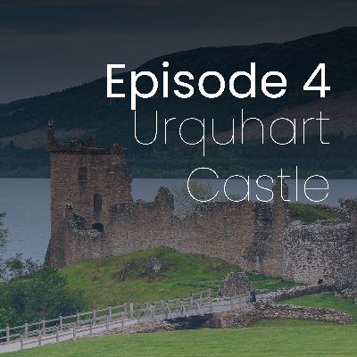 Episode 4 - Urquhart Castle