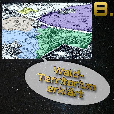8. Das Wald-Territorium erklärt 8. Das Wald-Territorium erklärt