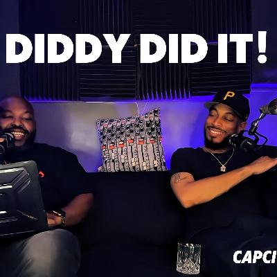 Diddy Did It! [Ep.7]