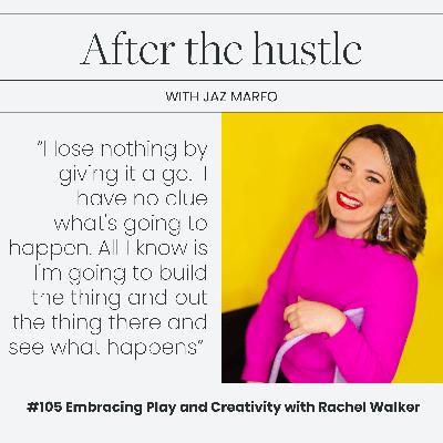 Embracing Play and Creativity with Rachel Walker