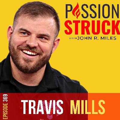 Staff Sergeant Travis Mills on How You Bounce Back and Rise Above Adversity EP 369
