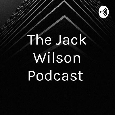 The Jack Wilson Podcast  (Trailer)
