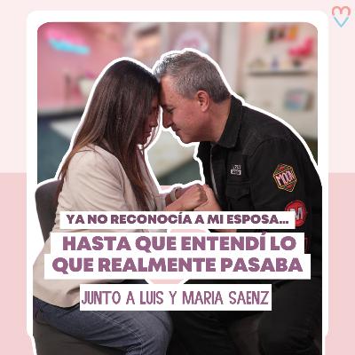 PODCAST | Ya no Reconocía a mi Esposa… Hasta que Entendí lo que Realmente Pasaba - José Luis Sáenz