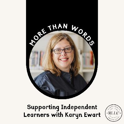 Supporting Independent Learners with Karyn Ewart