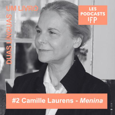 #2 Camille Laurens "Menina" [Duas Línguas, Um livro]