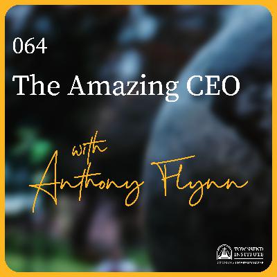 064 | Anthony Flynn: The Amazing CEO 064 | Anthony Flynn: The Amazing CEO