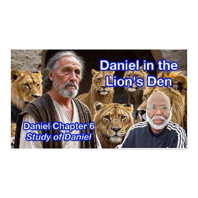 Daniel in the Lion’s Den (Daniel Chapter 6) Daniel in the Lion’s Den (Daniel Chapter 6)