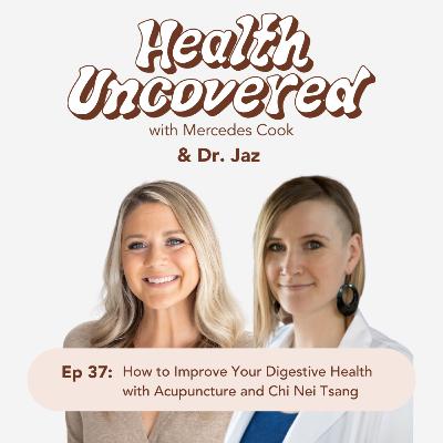 37. How to Improve Your Digestive Health with Acupuncture and Chi Nei Tsang with Dr. Jaz 37. How to Improve Your Digestive Health with Acupuncture and Chi Nei Tsang with Dr. Jaz